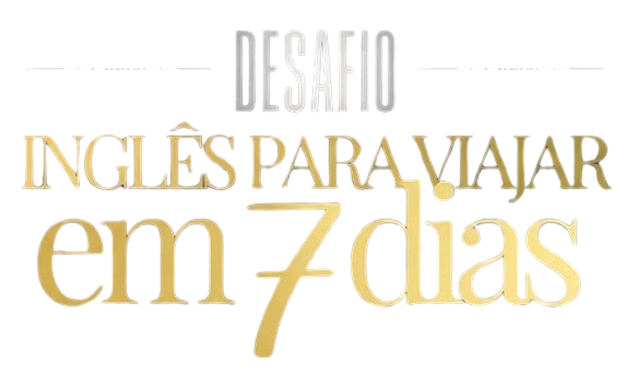 Desafio Inglês para Viajar em 7 Dias
